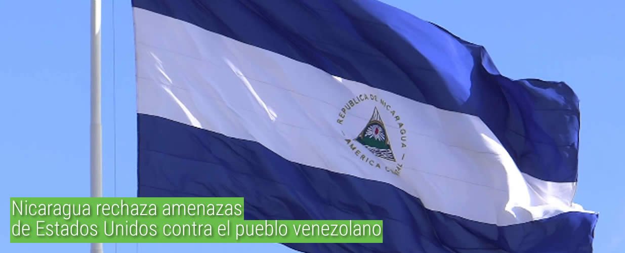 Nicaragua rechaza amenazas de Estados Unidos contra el pueblo venezolano