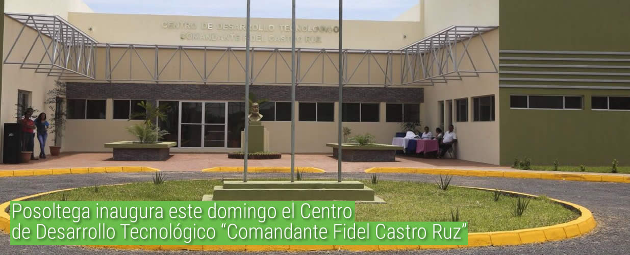 Posoltega inaugura este domingo el Centro de Desarrollo Tecnológico "Comandante Fidel Castro Ruz"
