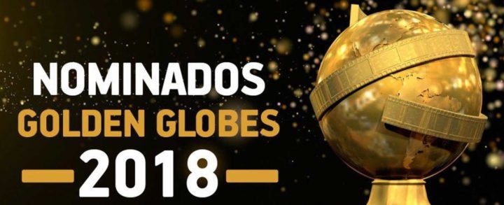Lista completa de las nominaciones Globos de Oro 2018